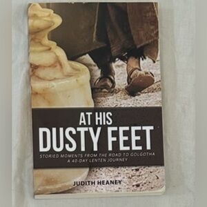 At His Dusty Feet by Judith Heaney